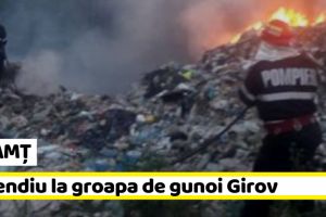 NEAMȚ: Incendiu la groapa de gunoi Girov (ultima oră)
