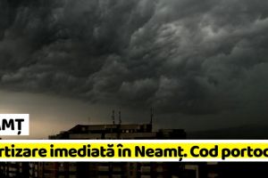 METEO: Avertizare imediată în Neamţ (3 septembrie). Cod PORTOCALIU