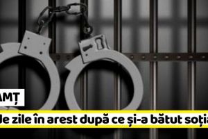 NEAMȚ: Bărbatul ridicat de mascaţi pentru că şi-a bătut soţia va sta 30 de zile după gratii