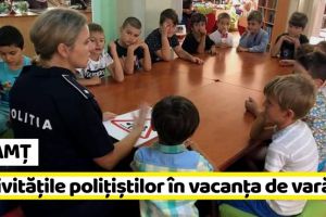 NEAMȚ: Activităţi preventiv-informative ale poliţiştilor în vacanţa de vară (FOTO)
