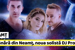 NEAMȚ: O tânără din Neamţ, noua solistă DJ Project