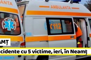 NEAMȚ: 3 accidente cu 5 victime, ieri, în Neamţ