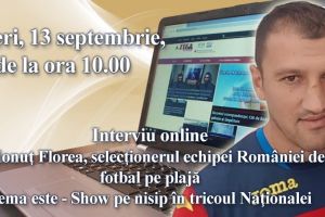 Interviu online cu Ionut Florea, selectionerul echipei Romaniei de fotbal pe plaja: Tema este - Show pe nisip in tricoul Nationalei
