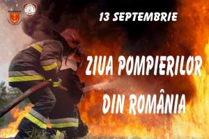 13 SEPTEMBRIE – Ziua Pompierilor din România. Scurt istoric