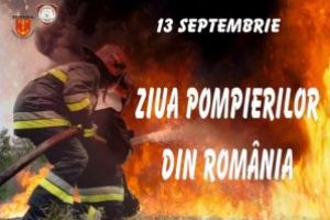 13 SEPTEMBRIE – Ziua Pompierilor din România. Scurt istoric