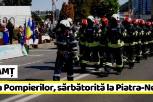 NEAMȚ: Ziua Pompierilor, sărbătorită la Piatra-Neamţ (VIDEO)