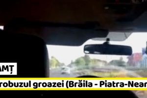 NEAMȚ: Microbuzul groazei pe ruta Brăila – Piatra-Neamţ