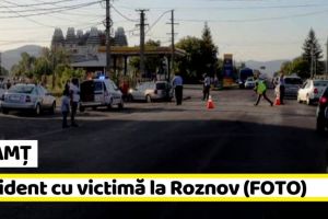 NEAMȚ: Accident cu victimă la Roznov (FOTO)