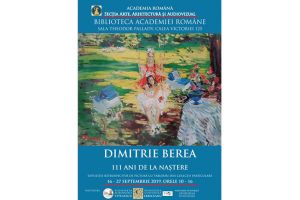#DobrogeaAcademica:  Expozitia retrospectiva Dimitrie Berea - 111 ani de la nastere“, la Biblioteca Academiei Romane
