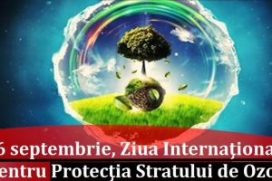 Ziua Internaţională pentru Protecţia Stratului de Ozon – 16 Septembrie 2019