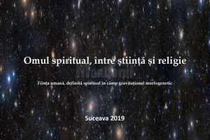 Conferinţa ”Omul spiritual, între ştiinţă şi religie”, pe 19 septembrie