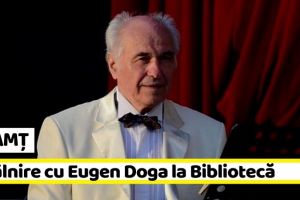 NEAMȚ: Întâlnire cu Eugen Doga la Biblioteca Judeţeană „G.T. Kirileanu“ Neamţ