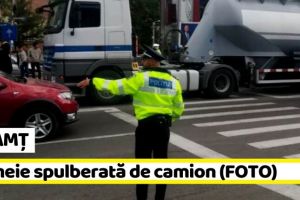 NEAMȚ: Femeie spulberată de camion în Piatra-Neamţ (FOTO)