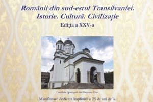 Românii din sud-estul Transilvaniei. Istorie. Cultură. Civilizaţie ediţia a XXV-a