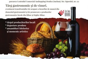Târg gastronomic si de vinuri - VINUL ŞI PÂINEA la Oradea, 21-22 septembrie 2019