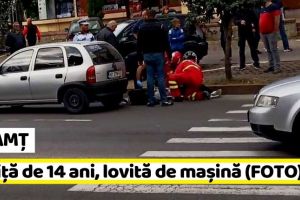 NEAMȚ: Fetiţă de 14 ani, lovită de maşină în Piatra-Neamţ (FOTO)