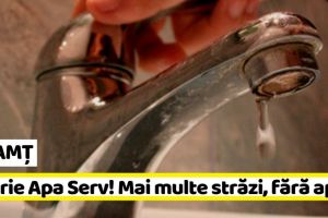 NEAMȚ: Avarie Apa Serv! Fără apă pe mai multe străzi din Piatra-Neamţ (22 septembrie)