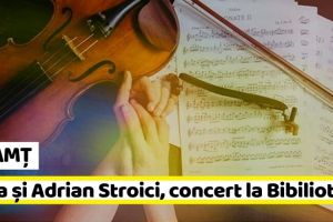 NEAMȚ: Sara şi Adrian Stroici, concert la Bibilioteca Judeţeană