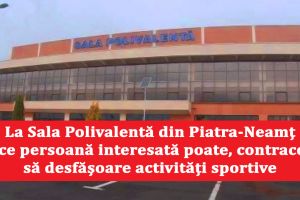Sala Polivalentă din Piatra-Neamţ oferă spaţii generoase pentru activităţi din cele mai variate. Vezi tarifele practicate