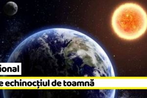 Naţional: Azi e echinocţiul de toamnă. Vezi când se schimbă ora
