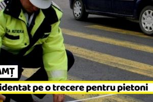 NEAMȚ: Accidentat pe o trecere pentru pietoni, la Roman