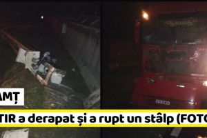 NEAMȚ: Un TIR a derapat şi a rupt un stâlp (FOTO)