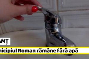 NEAMȚ: Avarie Apa Serv! Municipiul Roman rămâne fără apă