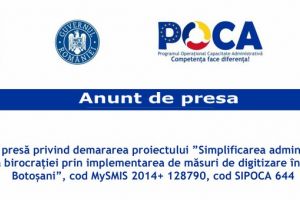 Anunţ de presă privind demararea proiectului „Simplificarea administrativă şi reducerea birocraţiei prin implementarea de măsuri de digitizare în municipiul Botoşani”