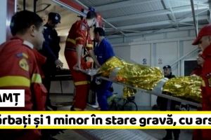 NEAMȚ: Doi bărbaţi şi un minor în stare gravă, cu arsuri