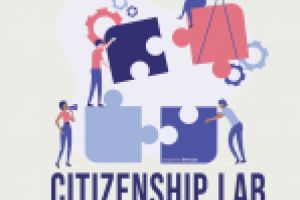Citizenship Lab – Timp de 3 luni, 500 de tineri învaţă să fie cetăţeni activi