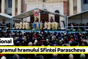 Naţional: Programul hramului Sfintei Cuvioase Parascheva (11-15 octombrie 2019)