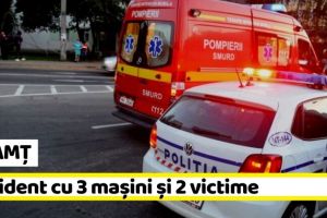 NEAMȚ: Accident cu 3 maşini şi 2 victime în Piatra-Neamţ