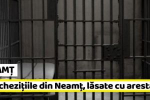 NEAMȚ: Percheziţiile din Neamţ, lăsate cu arestări