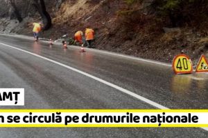 NEAMȚ: Cum se circulă pe drumurile naţionale din zona Moldovei (7 octombrie)