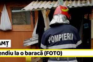 NEAMȚ: Incendiu la o baracă din Bicaz (FOTO)