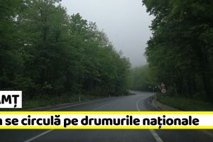 NEAMȚ: Cum se circulă pe drumurile naţionale din zona Moldovei (8 octombrie)