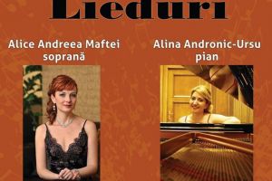 Recital de lieduri cu soprana Andreea Maftei şi pianista Alina Andronic Ursu