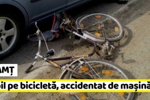 NEAMȚ: Copil pe bicicletă, accidentat de maşină