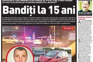 Nu rataţi noul BIHOREANUL tipărit: Povestea adolescentului care a intrat cu maşina într-un poliţist din Oradea