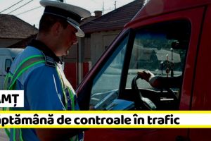 NEAMȚ: Atenţie, şoferi! O săptămână de controale în trafic pentru camioane şi autocare