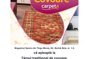 Târgul tradiţional de covoare. Preţuri promoţionale şi cadouri pentru cumpărători!