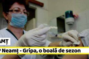 NEAMȚ: DSP Neamţ – Gripa, o boală de sezon