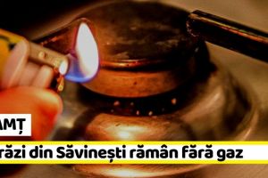 NEAMȚ: 7 străzi din Săvineşti, rămân, mâine, fără gaze naturale