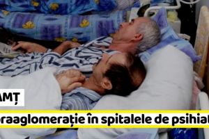 NEAMȚ: Supraaglomeraţie în spitalele de psihiatrie din Neamţ
