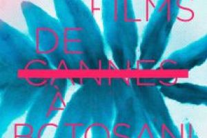 Vlad Ivanov, Adrian Titieni şi Irina Margareta Nistor  se întâlnesc cu publicul cinefil la Les Films de Cannes à Botoşani