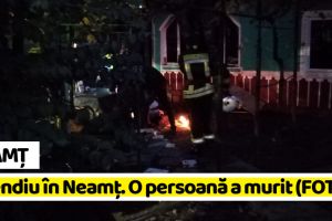NEAMȚ: Incendiu în Neamţ. Un bărbat a decedat (FOTO)