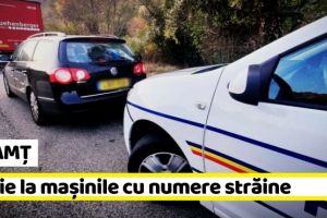 NEAMȚ: Maşinile înmatriculate în străinătate, verificate de poliţişti