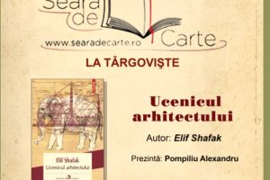 Ucenicul arhitectului, de Elif Shafak, se discută la Seara de Carte