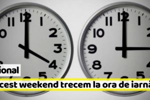 Naţional: În acest weekend trecem la ora de iarnă 2019