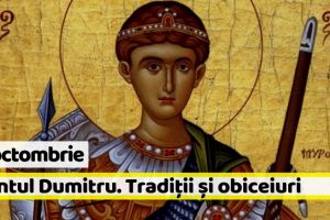 26 octombrie: Sfântul Dimitrie Izvorâtorul de Mir. Tradiţii şi obiceiuri